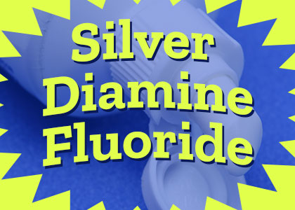 Touchstone Dentistry discuss the details of silver diamine fluoride